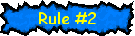 Rule #2